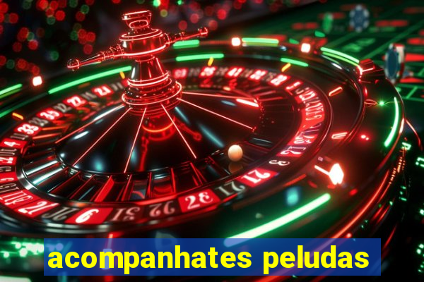 acompanhates peludas